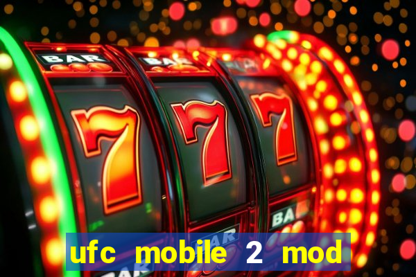 ufc mobile 2 mod apk unlimited money and gems